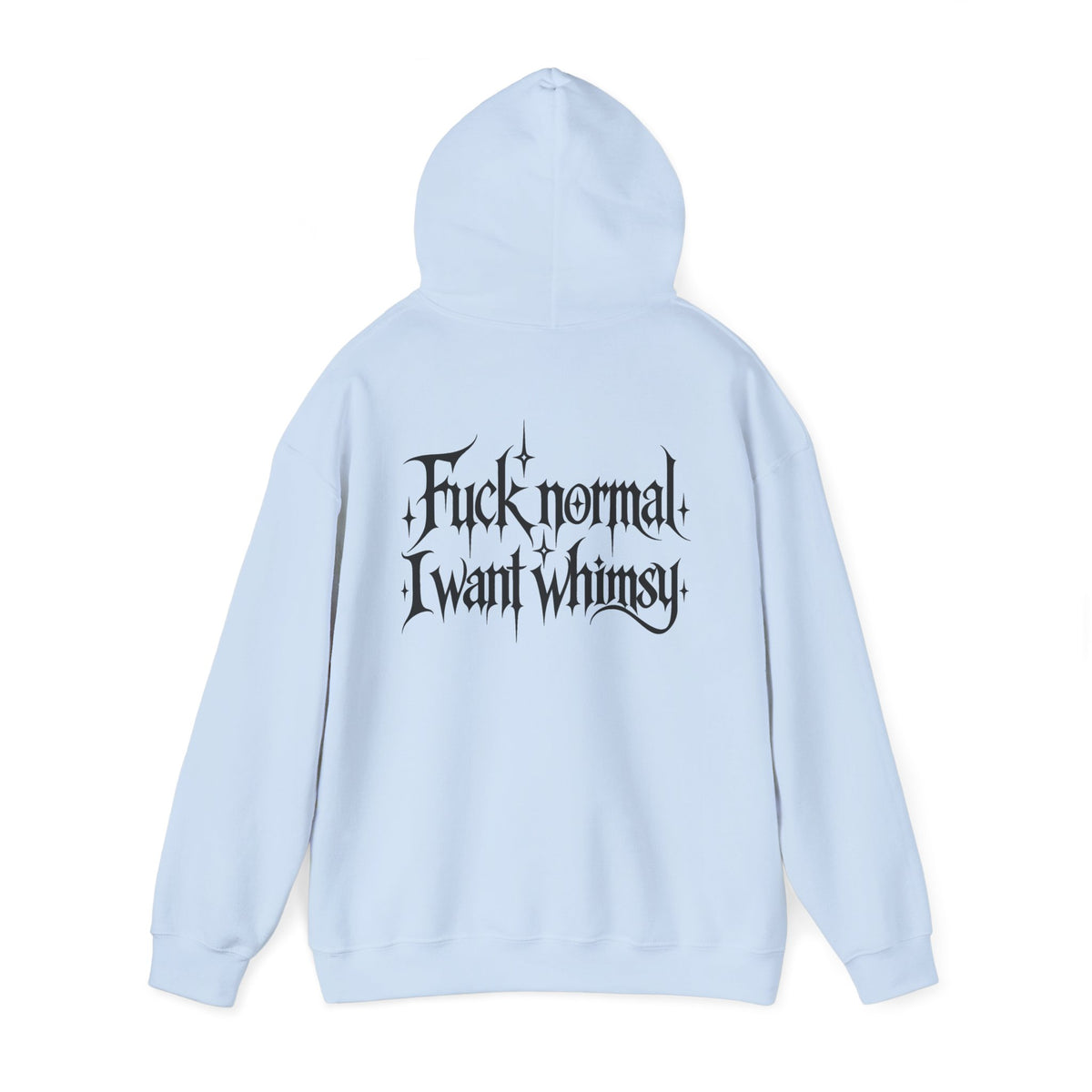 “Fuck Normal I Want Whimsy” Graphic Hooded Sweatshirt