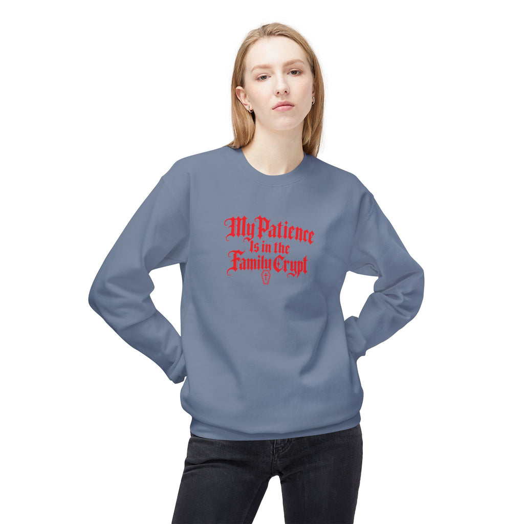 My Patience Is in the Family Crypt Sweatshirt