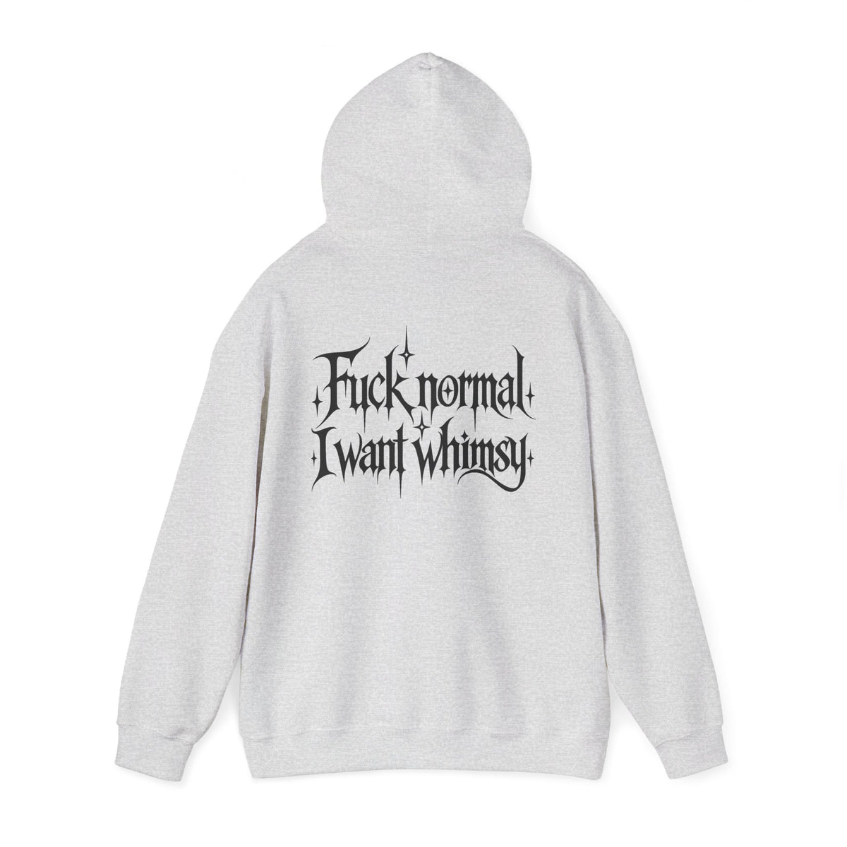 “Fuck Normal I Want Whimsy” Graphic Hooded Sweatshirt