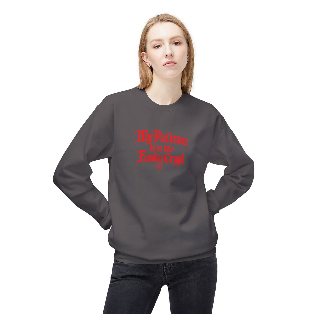 My Patience Is in the Family Crypt Sweatshirt