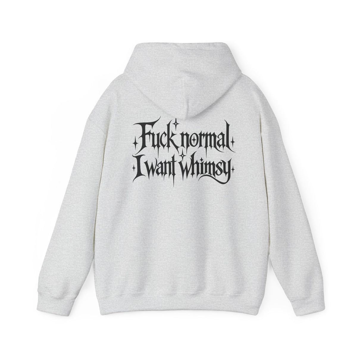 “Fuck Normal I Want Whimsy” Graphic Hooded Sweatshirt