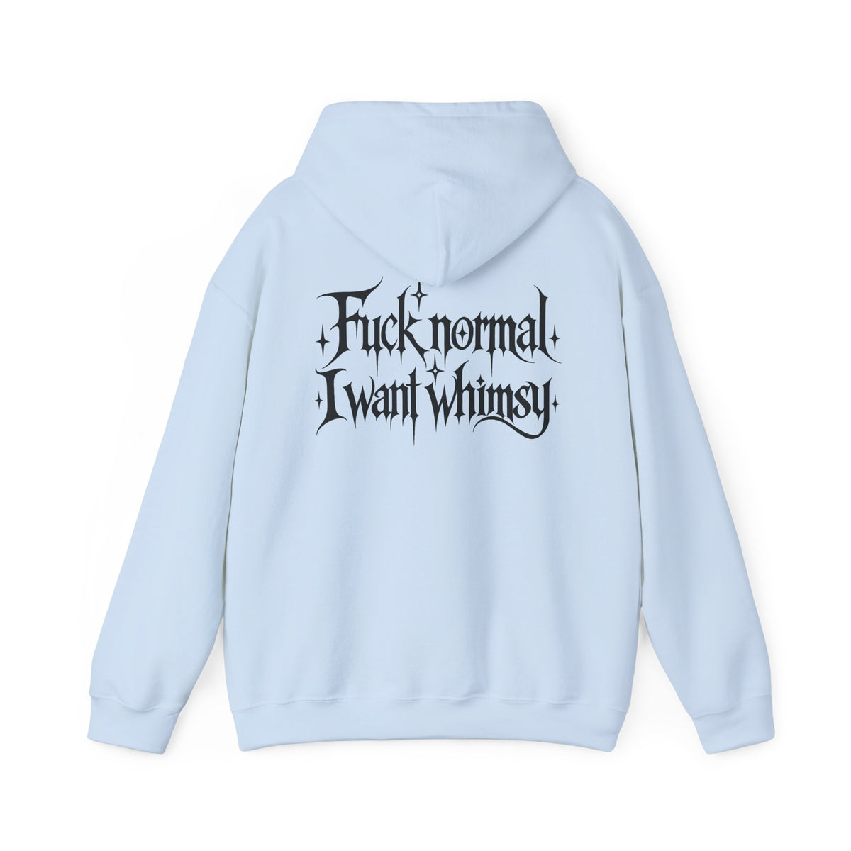“Fuck Normal I Want Whimsy” Graphic Hooded Sweatshirt