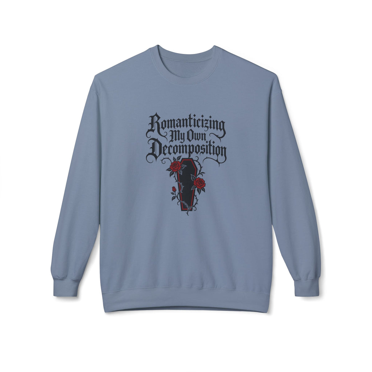 Romanticizing My Own Decomposition Sweatshirt
