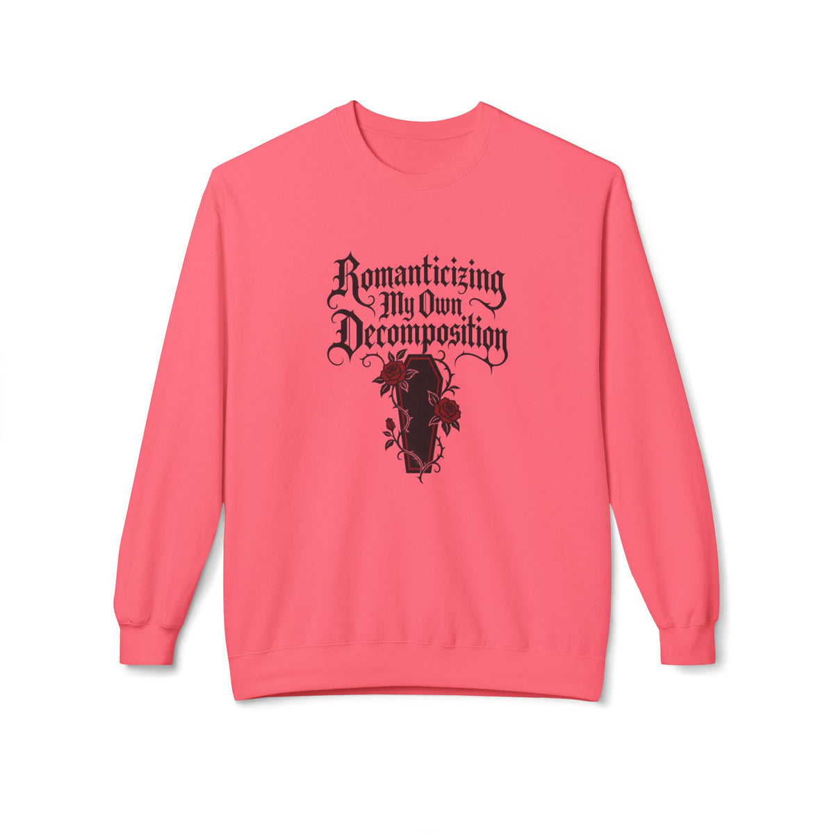 Romanticizing My Own Decomposition Sweatshirt