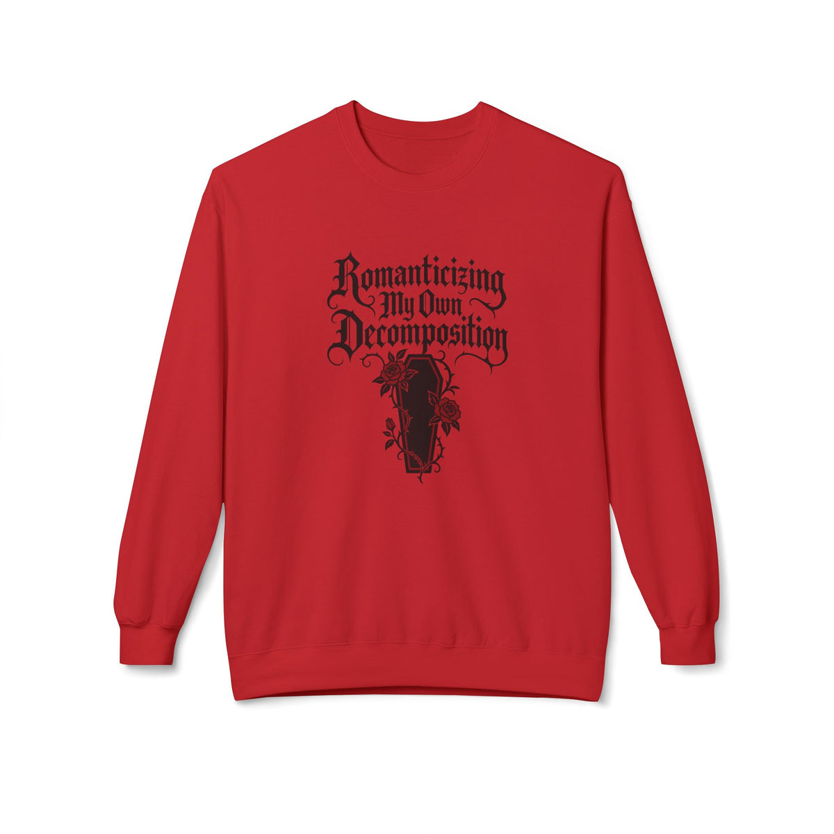 Romanticizing My Own Decomposition Sweatshirt