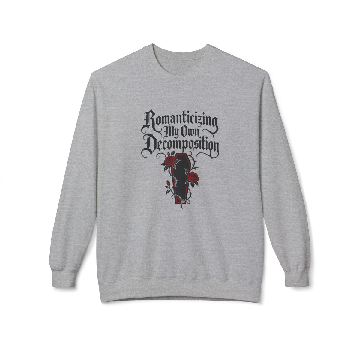 Romanticizing My Own Decomposition Sweatshirt