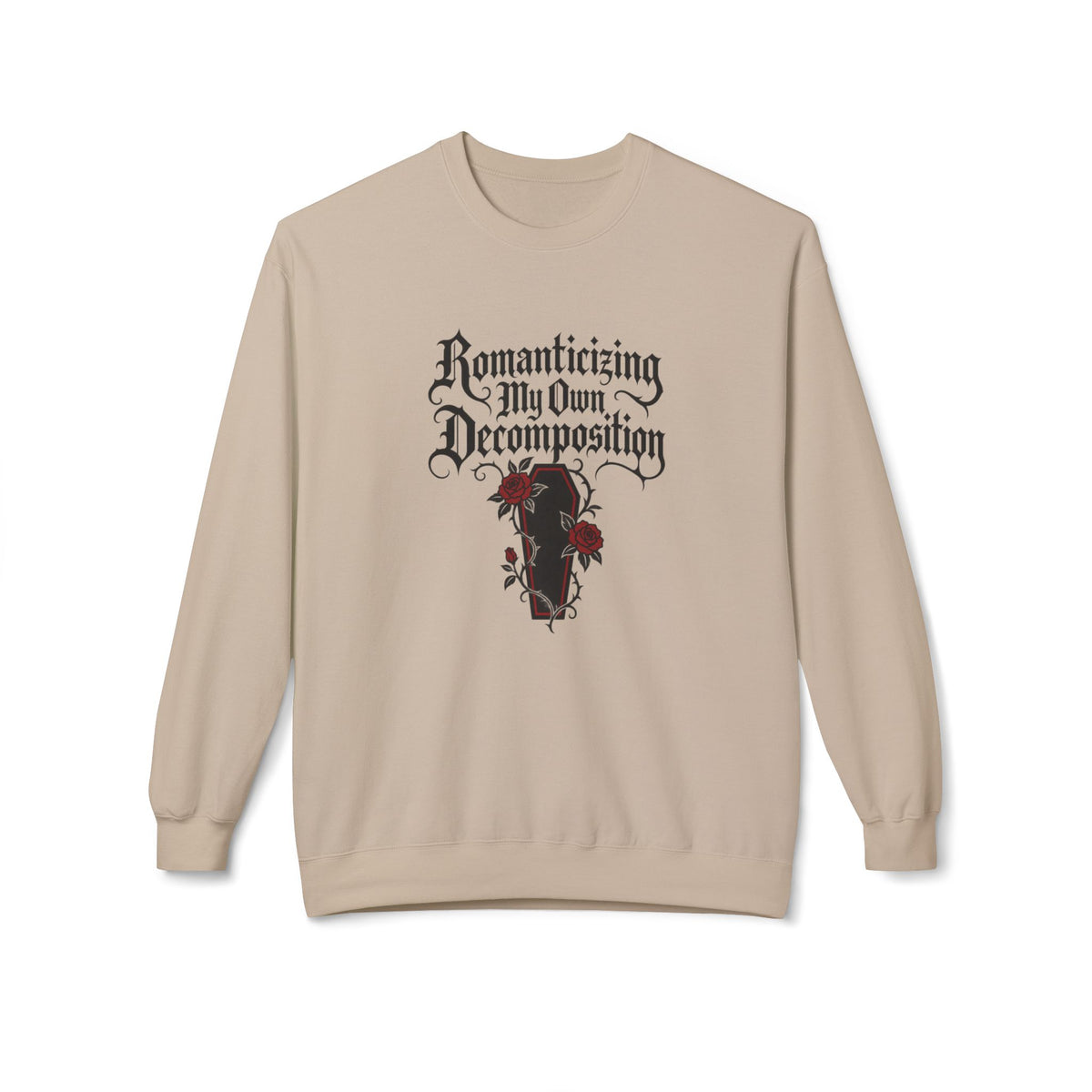 Romanticizing My Own Decomposition Sweatshirt